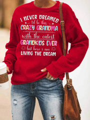 I Never Dreamed I'd Be This Crazy Grandma Sweatshirt